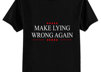 Make Lying Wrong Again T-Shirt