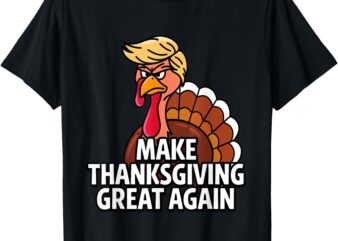 Make Thanksgiving Great Again Funny Turkey 2024 T-Shirt