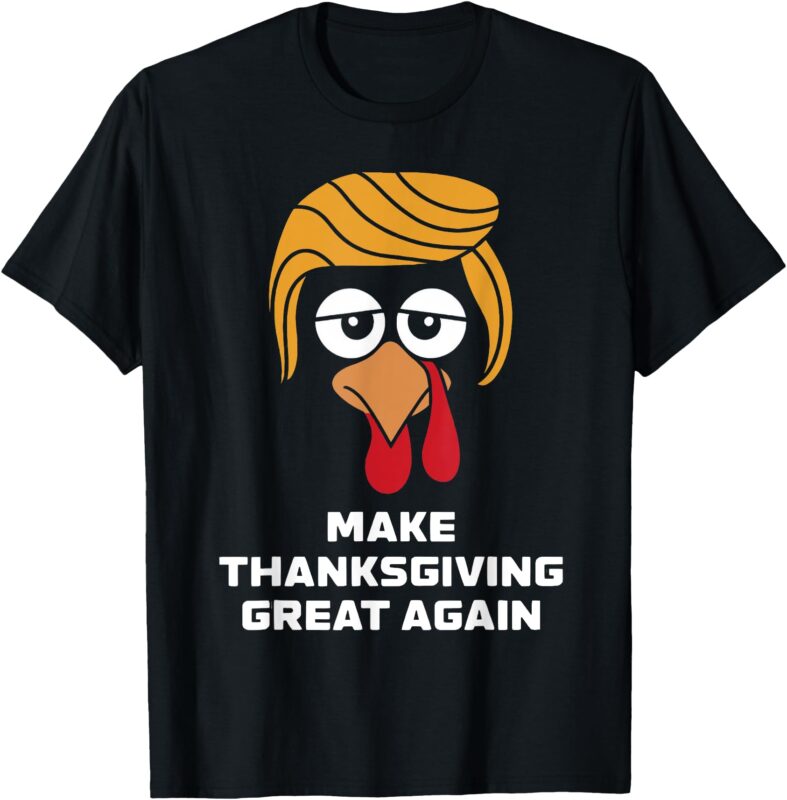 Make Thanksgiving Great Again funny Turkey Face T-Shirt