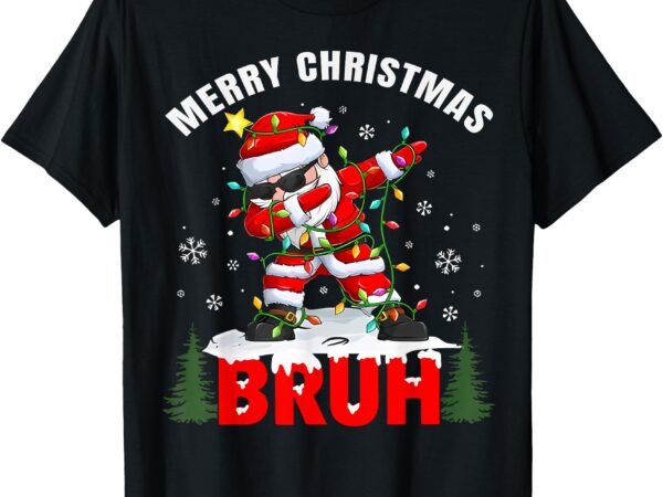 Merry christmas bruh dabbing santa claus teens boys kids t-shirt