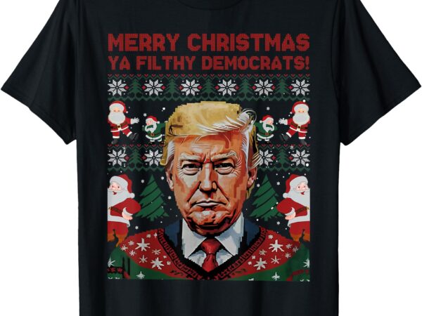 Merry christmas democrats filthy ya funny xmas t-shirt