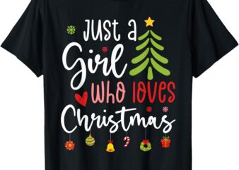 Merry Christmas Just A Girl Who Loves Christmas Tree Xmas T-Shirt