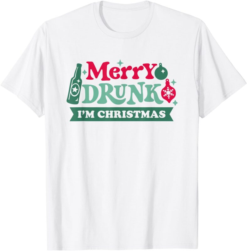 Merry Drunk I’m Christmas, Funny Holiday Drinking Quote T-Shirt