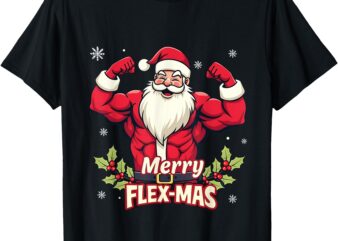 Merry Flex-Mas Muscles For Christmas Santa Fitness Gym Xmas T-Shirt