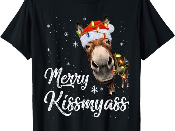 Merry kissmyass donkey sarcastic xmas funny pajama christmas t-shirt