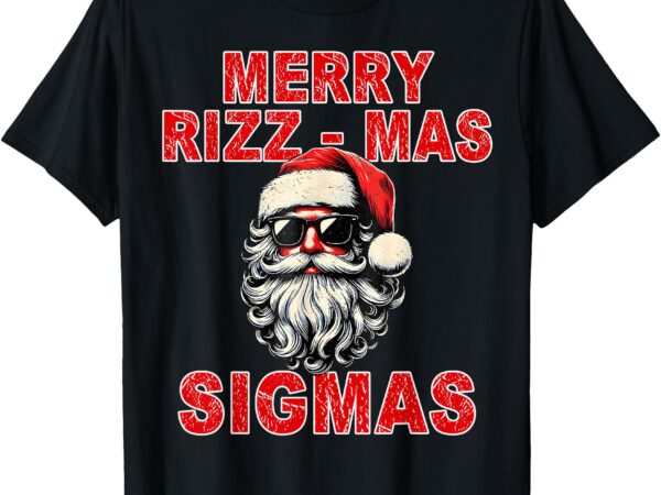 Merry rizz mas sigmas – cool santa face gen alpha christmas t-shirt