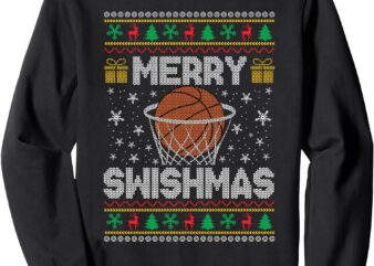 Merry Swishmas Ugly Christmas Sweater Basketball Christmas Sweatshirt