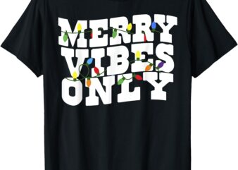 Merry Vibes Only Christmas Light T-Shirt