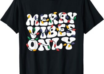 Merry Vibes Only Christmas Lights Holiday Retro Vintage T-Shirt