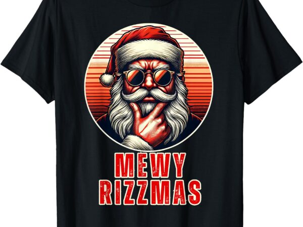 Mewy rizzmas funny santa mewing joke rizz mens christmas t-shirt