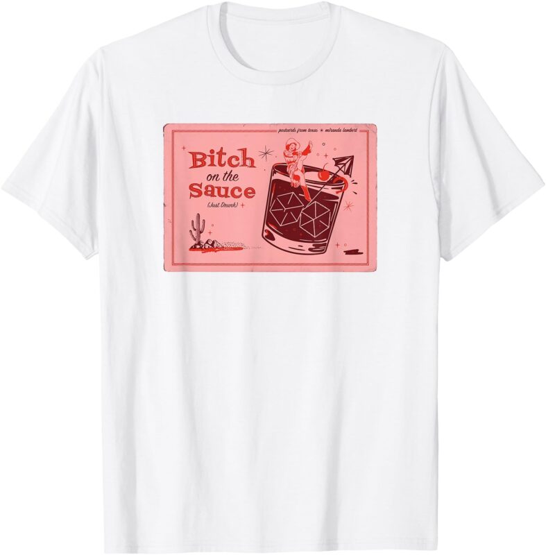 Miranda Lambert B-tch On The Sauce Postcards From Texas T-Shirt