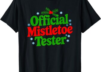 Mistletoe Tester Kiss Funny T-Shirt