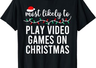 Most Likely To Christmas Matching Family Pajamas Funny T-Shirt