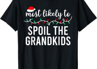 Most Likely To Christmas Shirt Matching Family Pajamas Funny T-Shirt