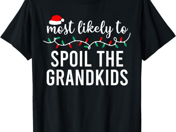 Most likely to christmas shirt matching family pajamas funny t-shirt