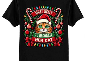 Most Likely To Decorate Her Cat Christmas Pajamas T-Shirt ltsp