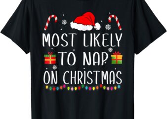 Most Likely To Nap On Christmas Family Funny Matching T-Shirt