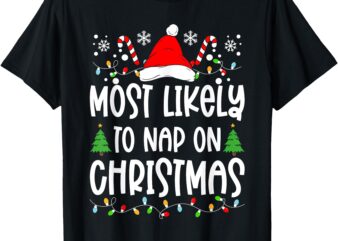 Most Likely To Nap On Christmas Family Matching Christmas T-Shirt