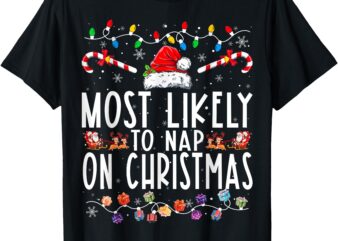 Most Likely To Nap On Christmas Funny Family Christmas T-Shirt