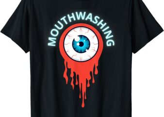 Mouthwashing Eye Art for Horror Fans T-Shirt