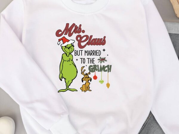 Mrs grinch claus t shirt designs for sale