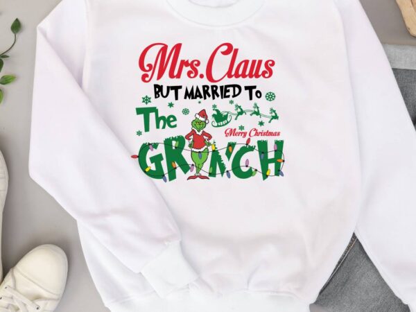 Mrs grinch claus married t shirt designs for sale