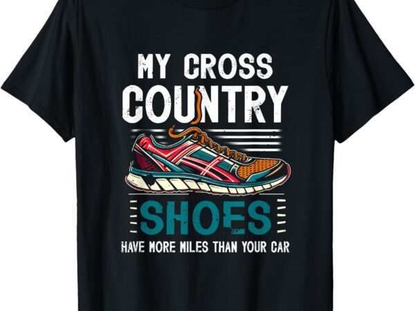 My cross country shoes have more miles than your car running t-shirt