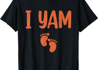 My Sweet Potato Is Pregnant I Yam Thanksgiving Couples Wife T-Shirt