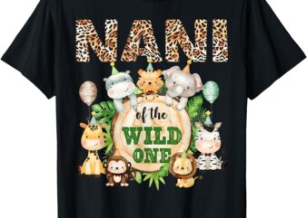 Nani Of The Wild One 1st Birthday Safari Family Matching T-Shirt