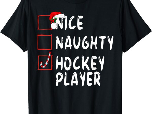 Nice naughty hockey player christmas santa claus t-shirt