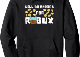 Noob & Professional Gamer Will Do Chores for Robux Girls Pullover Hoodie