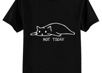 Not Today Classic T-Shirt