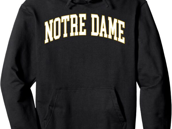 Notre dame indiana gift for men women girl kid pullover hoodie T shirt vector artwork