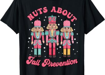 Nuts About Fall Prevention PT Nutcracker Ballet Christmas T-Shirt