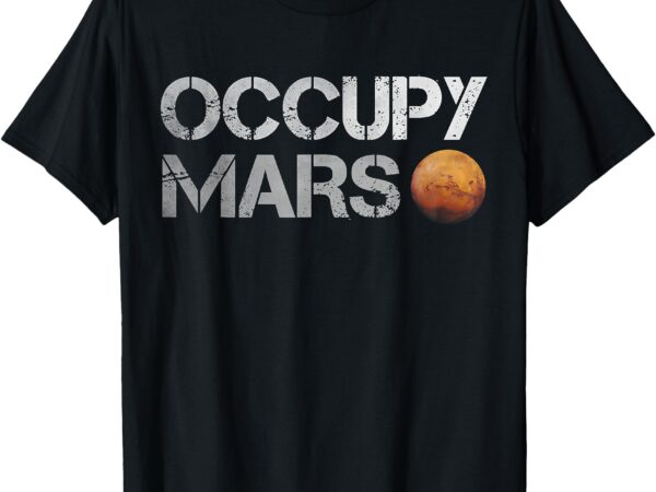 Occupy mars astronomy space explorer t-shirt