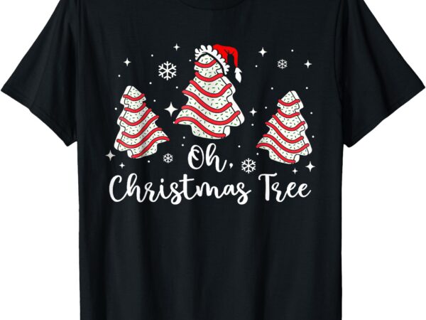 Oh christmas tree cakes debbie funny christmas snack cake t-shirt