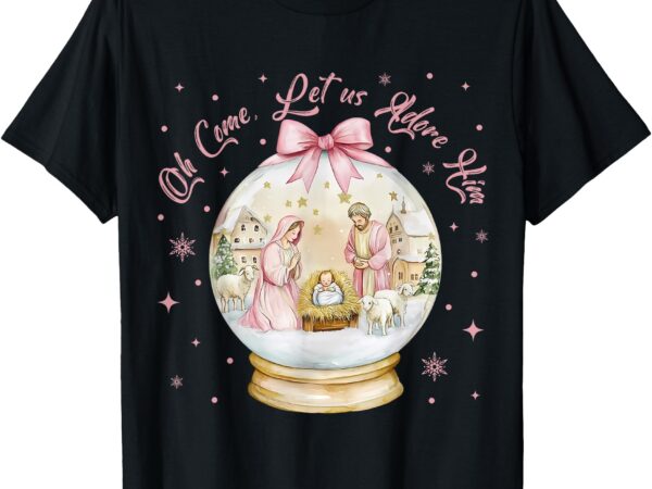 Oh come let us adore him nativity scene snow globe xmas t-shirt