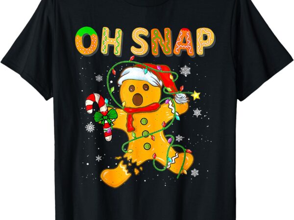 Oh snap gingerbread man christmas cookie costume baking team t-shirt