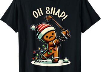 Oh Snap Gingerbreadman Golfer Golf Christmas Golfing T-Shirt