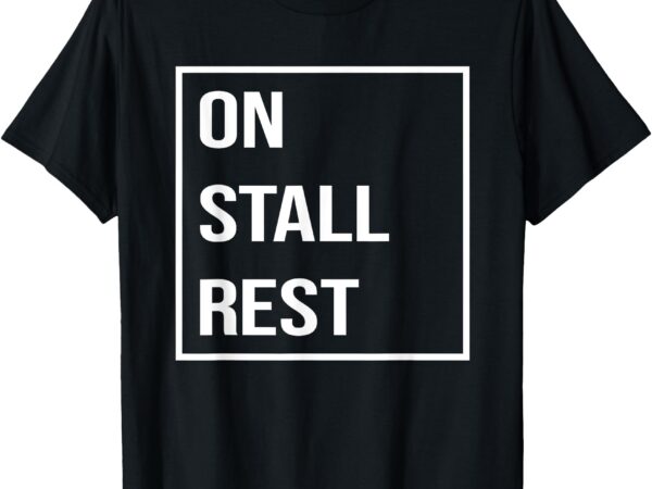 On stall rest quote with square frame shopping team t-shirt