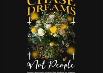 Chase Dream Not People Streetwear T-shirt Design PNG