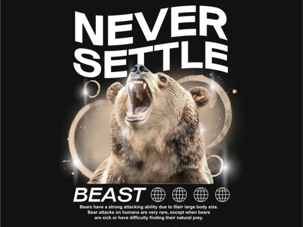 Never settle beast streetwear t-shirt design png