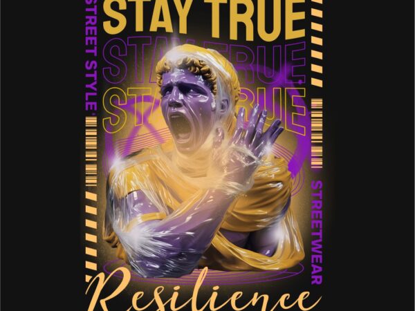 Stay true resilience streetwear brutalism t-shirt design png