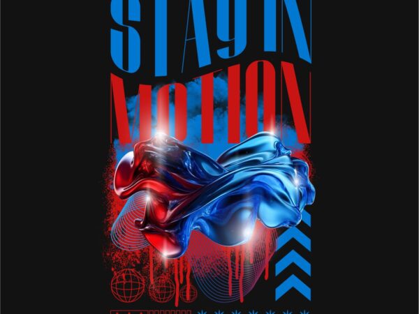 Stay in motion streetwear brutalism t-shirt design png