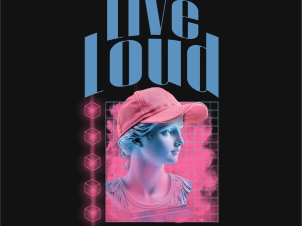 Live loud streetwear style t-shirt design png