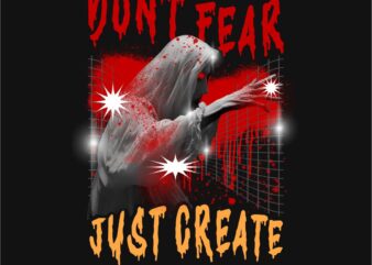 Don’t Fear Just Create Streetwear T-shirt Design PNG