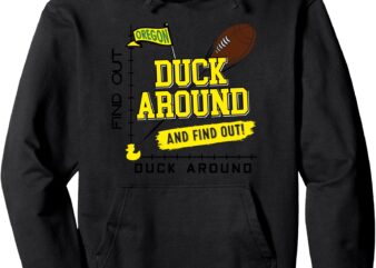 Oregon Duck Around And Find Out Pullover Hoodie