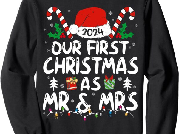 Our first christmas as mr & mrs 2024 just married couples sweatshirt