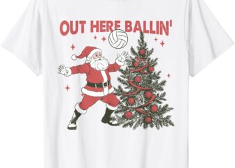 Out Here Balling Santa Playing Volleyball Christmas Tree T-Shirt