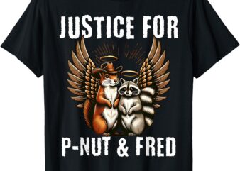 PNut Squirrel, Justice For Racoon Fred, Justice For Peanut T-Shirt